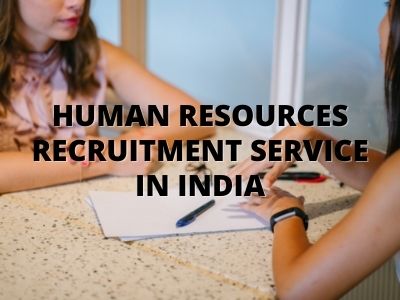 Human Resources Recruitment Service in India