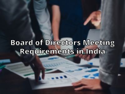 Board of Directors Meeting Requirements in India