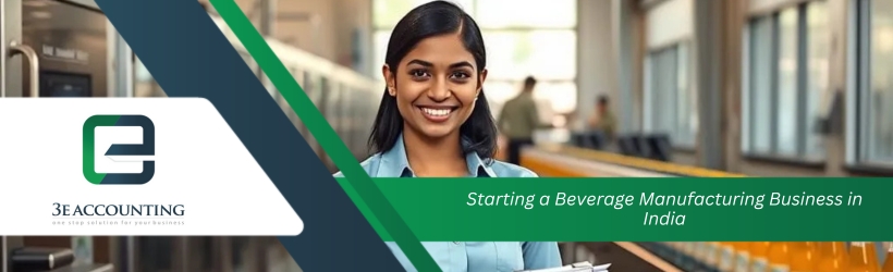Starting a Beverage Manufacturing Business in India