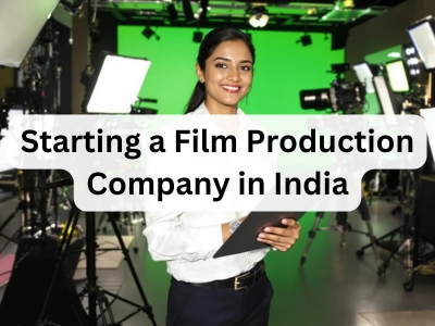 Starting a Film Production Company in India
