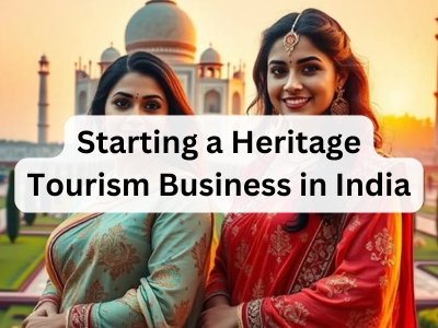 Starting a Heritage Tourism Business in India