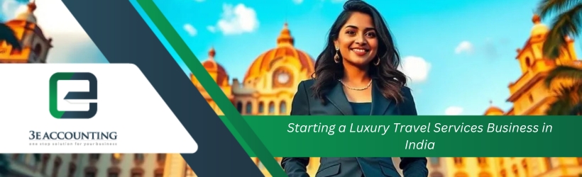 Starting a Luxury Travel Services Business in India
