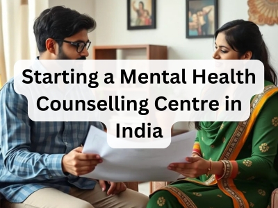 Starting a Mental Health Counselling Centre in India