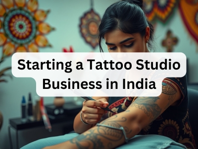 Starting a Tattoo Studio Business in India