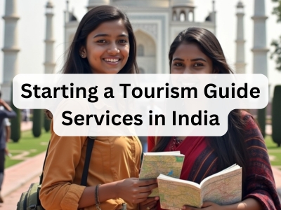 Starting a Tourism Guide Services in India