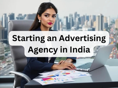Starting an Advertising Agency in India