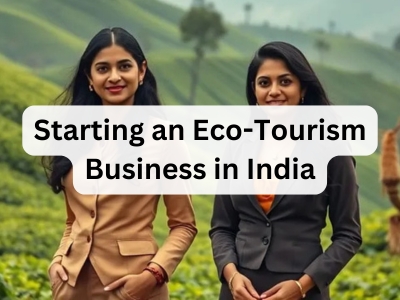 Starting an Eco-Tourism Business in India