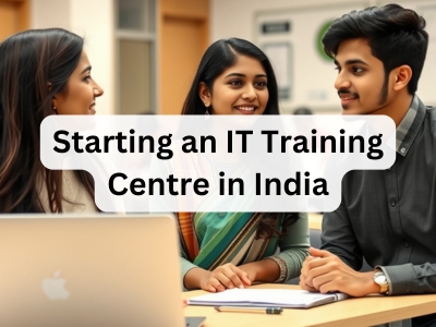 Starting an IT Training Centre in India