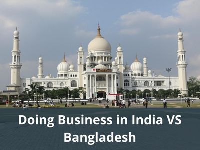 Doing Business in India VS Bangladesh