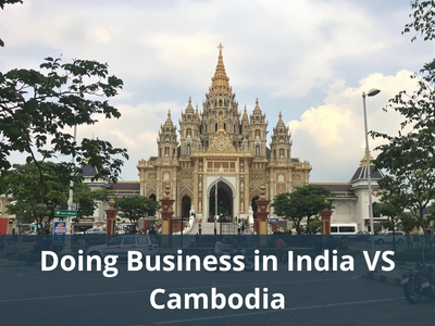 Doing Business in India VS Cambodia