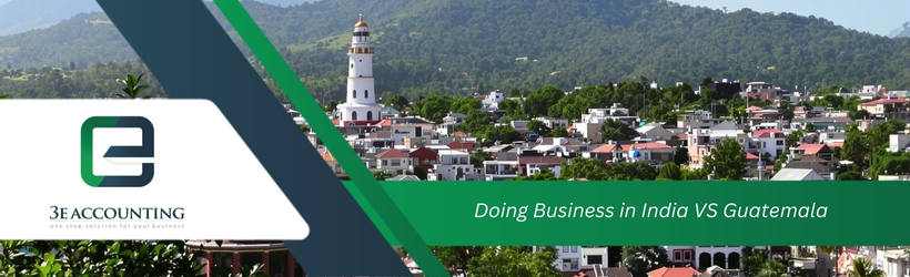 Doing Business in India VS Guatemala
