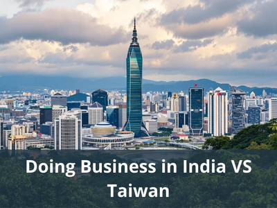 Doing Business in India VS Taiwan