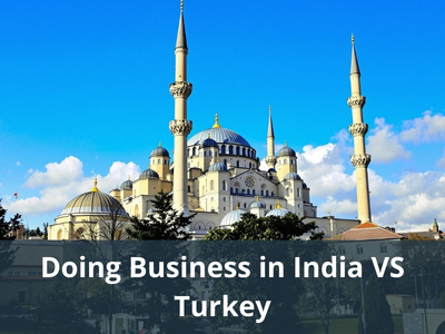 Doing Business in India VS Turkey