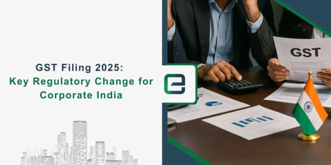 GST Filing 2025 Key Regulatory Changes for Corporate India